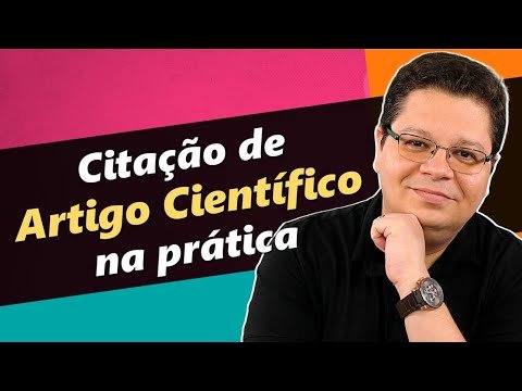 Como fazer citação de artigo científico e a Referencia Bibliográfica | André Fontenelle