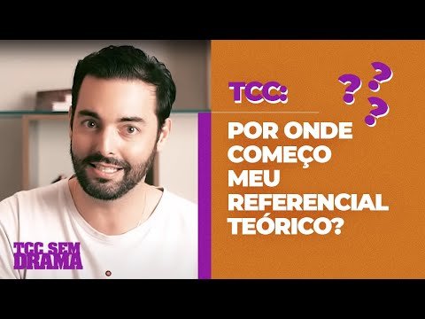 TCC: Por onde começo meu Referencial Teórico?